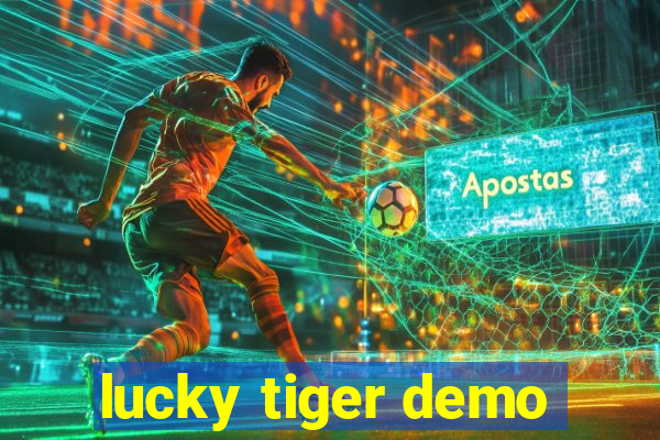 lucky tiger demo